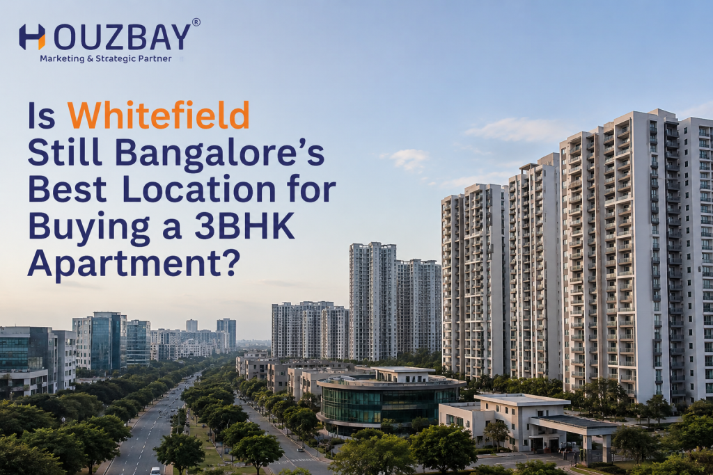 Is Whitefield Still Bangalore’s Best Location for Buying a 3BHK Apartment?